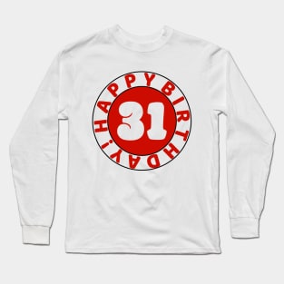 Happy 31st Birthday Long Sleeve T-Shirt